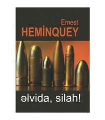 Ernest Heminquey - Əlvida, silah!