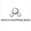 Watch Shopping Baku