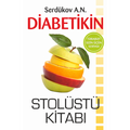 A.N.Serdükov - Diabetikin Stolüstü Kitabı