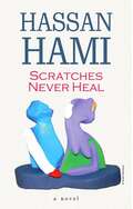 Hassan Hami – Scratches Never Heal