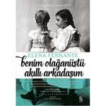 Elena Ferrante - Benim Olağanüstü Akıllı Arkadaşım