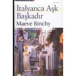 Maeve Binchy - İtalyanca Aşk Başkadır