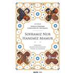 Soframız Nur Hanemiz Mamur, Osmanlı Maddi Kültüründe Yemek ve Barınak