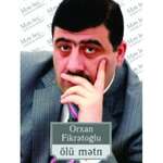 Orxan Fikrətoğlu - Ölü mətin