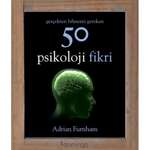 Adrian Furnham - Gerçekten Bilmeniz Gereken 50 Psikoloji Fikri