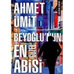 Ahmet Ümit - Beyoğlunun en güzel abisi