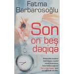 Fatma Barbarosoğlu - Son on beş dəqiqə