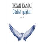 Orxan Kamal QÜRBƏT QUŞLARI