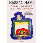 Hassan Hami SPARKLING ASHES OVER THE RAINBOW