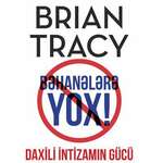 Brian Tracy – Bəhanələrə yox