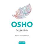 Osho (Oşo) – Özgür zihin. Bağımsız yaşama giden yol