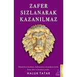 Haluk Tatar – Zafer sızlanarak kazanılmaz