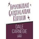 Dale Carnegie – Hayatınızdakı çatışmalardan kurtulun