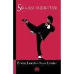 Bruce Leeden hayat dersleri – Sıra dışı düşünceler