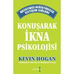 Kevin Hogan – Konuşarak iknanın psikolojisi