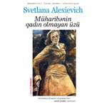 Svetlana Aleksiyeviç – Müharibənin qadın olmayan üzü