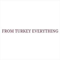 From Turkey Everything