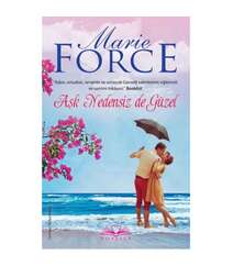 Marie Force - Aşk Nedensiz de Güzel