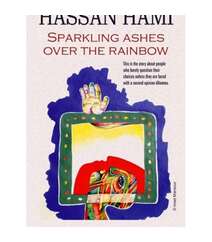 Hassan Hami - SPARKLING ASHES OVER THE RAINBOW