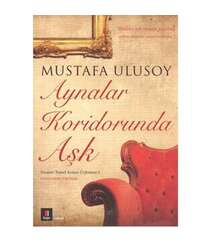Mustafa Ulusoy - Aynalar Koridorunda Aşk