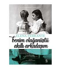 Elena Ferrante - Benim Olağanüstü Akıllı Arkadaşım
