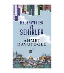 Ahmet Davutoğlu - Medeniyetler ve Şehirler
