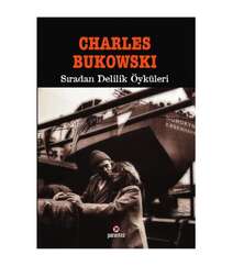 Charles Bukowski - Sıradan Delilik Öyküleri