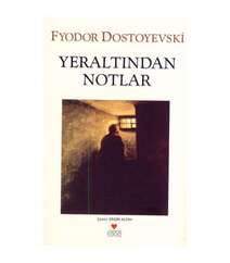 Fiyodor .M.Dostoyevski - Yeraltından Notlar