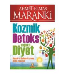 Ahmet Maranki, Elmas Maranki - Kozmik Detoks Sağlıklı Diyet