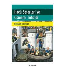 Norman Housley - Haçlı Seferleri ve Osmanlı Tehdidi