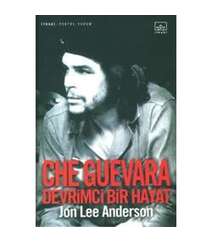Jon Lee Anderson - Che Guevara: Devrimci Bir Hayat