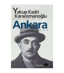Yakup Kadri Karaosmanoğlu - Ankara