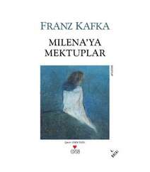 Franz Kafka - Milena'ya Mektuplar