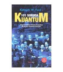 Kenneth W. Ford - 101 Soruda Kuantum