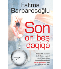 SON 15 DƏQİQƏ – Fatma Barbarosoğlu