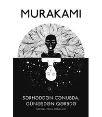 Haruki Murakami – SƏRHƏDDƏN CƏNUBDA, GÜNƏŞDƏN QƏRBDƏ
