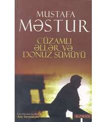 Mustafa Məstur CÜZAMLI ƏLLƏR VƏ DONUZ SÜMÜYÜ