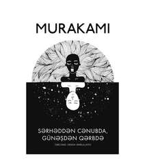 Haruki Murakami	- Sərhəddən cənuba, günəşdən qərbə