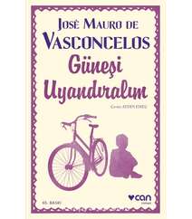 Jose Mauro de Vasconcelos - Güneşi Uyandıralım