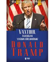 Donald Tramp - Vaxtdır, Amerikanı Yeniden Güclendirek