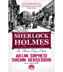 Artur Conan Doyle – Aklın şüphesi suçun gerçeğidir (Sh. Holmes)