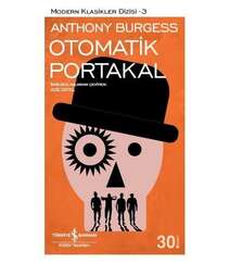Anthony Burgess – Otomatik portakal