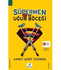 Ahmet Şerif i.- Süpermen ve uğur böceği