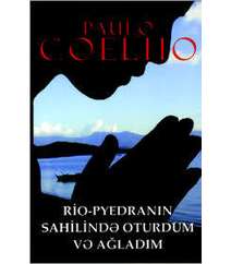 Paulo Koelho – Rio - Pyedranın sahilində oturdum və ağladım