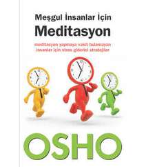 Osho (Oşo) – Meşgul insanlar için meditasyon