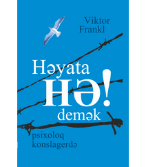Viktor Frankl – Həyata hə demək