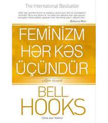 Bell Hooks – Feminizm hər kəs üçündür