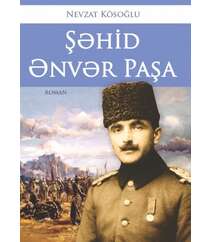 Nevzat Kösoğlu – Şəhid Ənvər Paşa