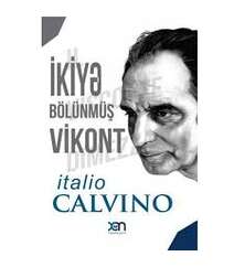 İtalo Calvino – ikiyə bölünmüş Vikont