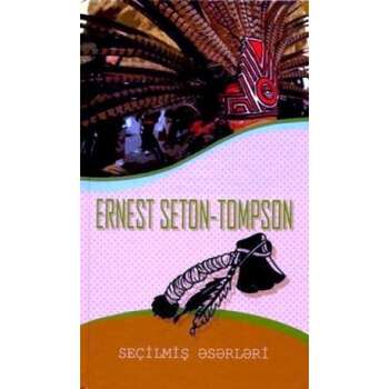 Ernest Seton-Tompson - Seçilmiş əsərləri